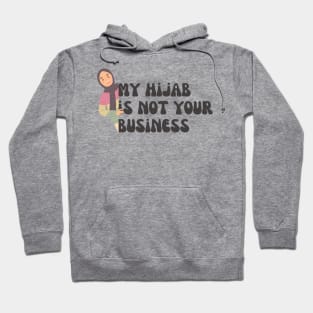 my hijab is not your business Hoodie